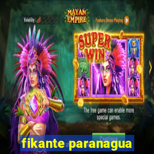 fikante paranagua